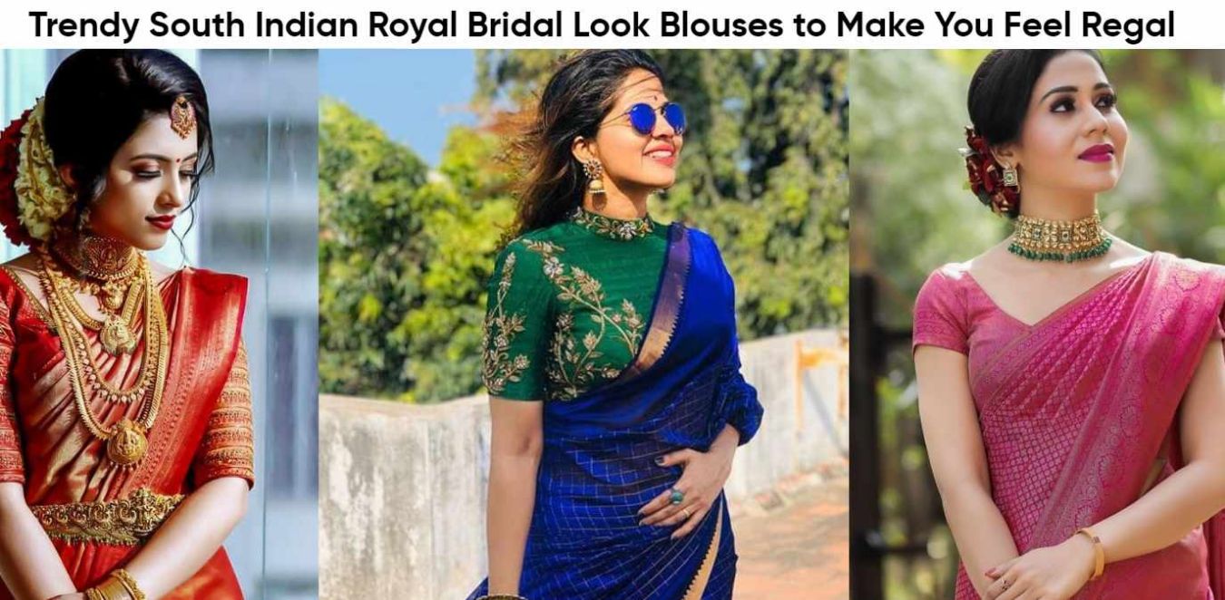 20 Designs of South Indian Royal Bridal Look Blouses
